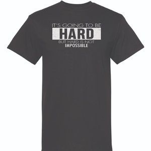 Mens Short Sleeve T-shirt -  Its Going To Be Hard